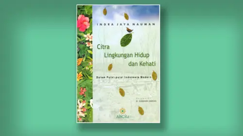 Cara Penyair Menginspirasi Kita Mencintai Lingkungan