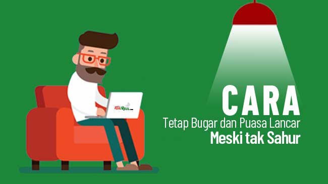 Lupa Makan Sahur? Ini 7 Cara Tetap Bugar dan Puasa Lancar Meski tak Sahur