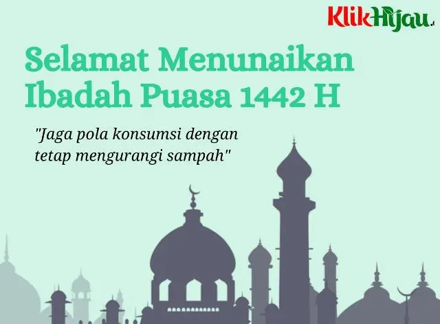 Selamat Berpuasa, Tetap Jaga Lingkungan dan Pola Konsumsi